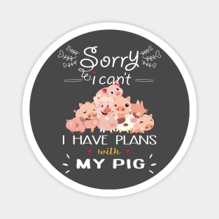 Sorry I can't I have Plan With My pigs  today. Magnet